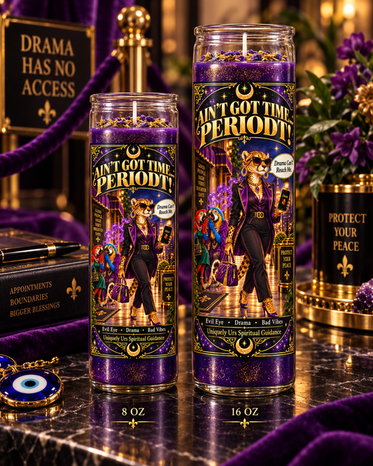 AIN’T GOT TIME… PERIODT Candle
